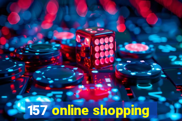 157 online shopping